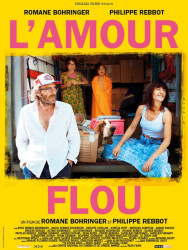 L'AMOUR FLOU de Romane Bohringer & Philippe Rebbot