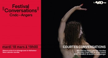 COURTES CONVERSATIONS - Festival Conversations CNDC - 2025-03-18