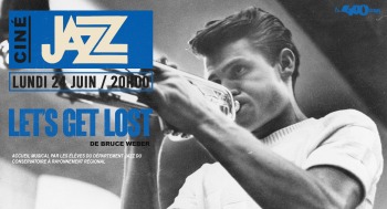 LET'S GET LOST - Ciné Jazz - 2024-06-24