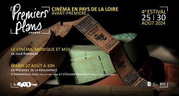LE CINÉMA, MONIQUE ET MOI - Cinéma en Pays de la Loire / Estival Premiers Plans - 2024-08-27